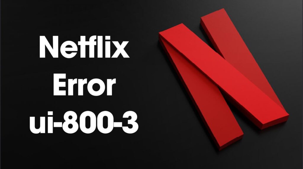 Netflix Fehlercode UI-800-3